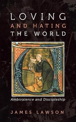 Loving and Hating the World - James Lawson