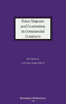 Force Majeure and Frustration in Commercial Contracts - Ben Symons