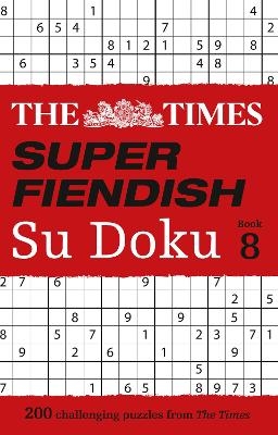 The Times Super Fiendish Su Doku Book 8 -  The Times Mind Games