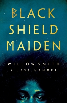 Black Shield Maiden - Willow Smith, Jess Hendel