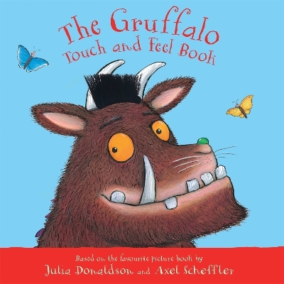 The Gruffalo Touch and Feel Book - Julia Donaldson