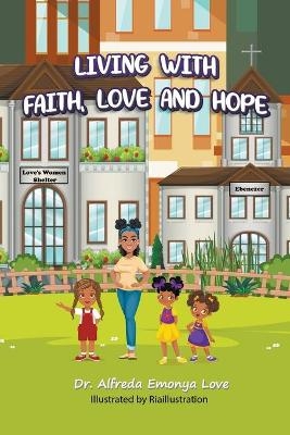 Living with Faith, Love and Hope - Dr Alfreda Love