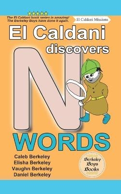 El Caldani Discovers N Words (Berkeley Boys Books - El Caldani Missions) - Elisha Berkeley, Vaughn Berkeley, Daniel Berkeley