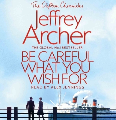 Be Careful What You Wish For - Jeffrey Archer