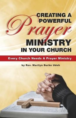 Creating a Powerful Prayer Ministry in Your Church - Marilyn Burke Udeh