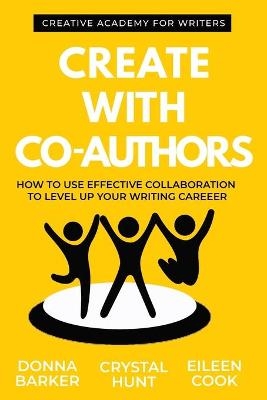 Create With Co-Authors - Donna Barker, Crystal Hunt, Eileen Cook