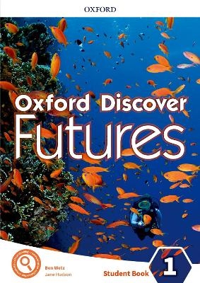 Oxford Discover Futures: Level 1: Student Book - Ben Wetz