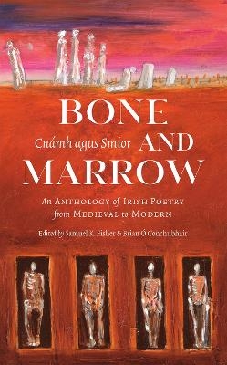 Bone and Marrow/Cnámh agus Smior - 