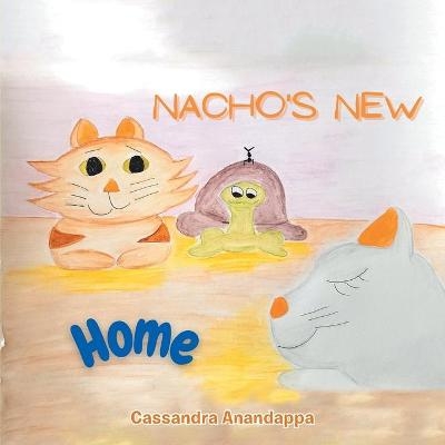 Nacho's New Home - Cassandra Anandappa