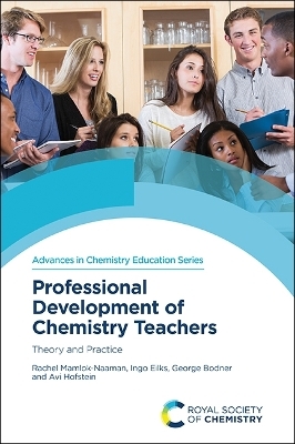 Professional Development of Chemistry Teachers - Rachel Mamlok-Naaman, Ingo Eilks, George Bodner, Prof. Avi Hofstein