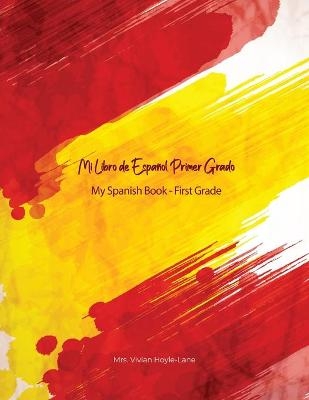 Mi Libro de Español - Primer Grado - Mrs Vivian Hoyle-Lane