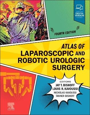 Atlas of Laparoscopic and Robotic Urologic Surgery - Jay T. Bishoff, Louis R. Kavoussi