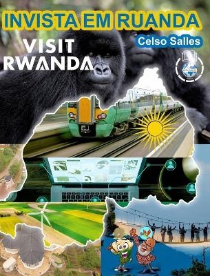 INVISTA EM RUANDA - VISIT RWANDA - Celso Salles - Celso Salles