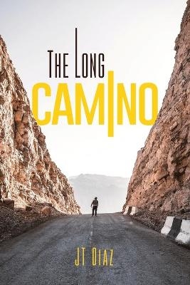 The Long Camino - Jt Diaz