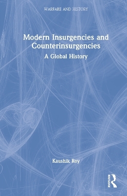 Modern Insurgencies and Counterinsurgencies - Kaushik Roy