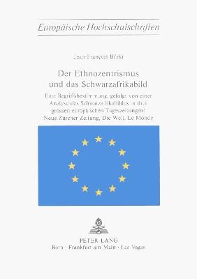 Der Ethnozentrismus und das Schwarzafrikabild - Jean-Francois Buerki