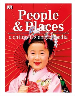 People and Places A Children's Encyclopedia -  Dk