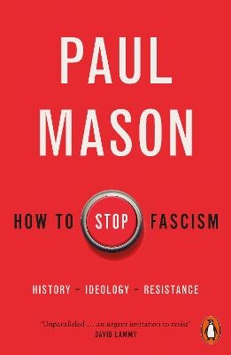 How to Stop Fascism - Paul Mason