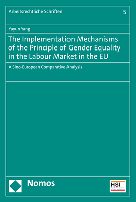 The Implementation Mechanisms of the Principle of Gender Equality in the Labour Market in the EU - Yayun Yang