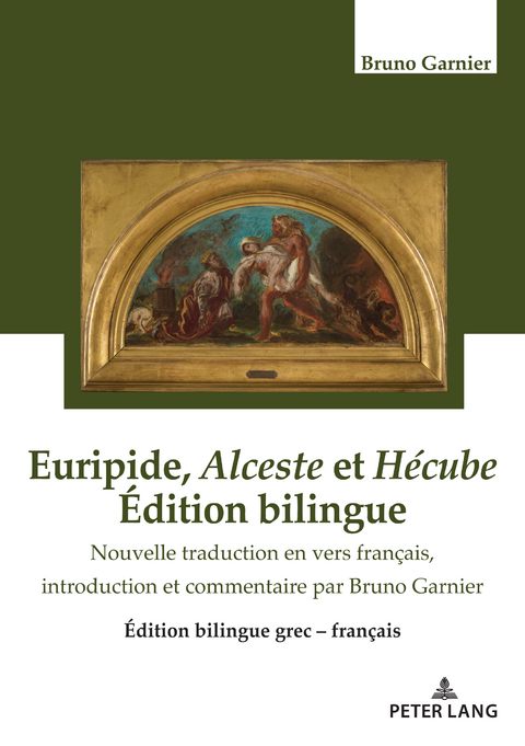 Euripide, Alceste Et Hécube Édition Bilingue - Bruno Garnier