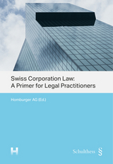 Swiss Corporation Law: A Primer for Legal Practitioners - 