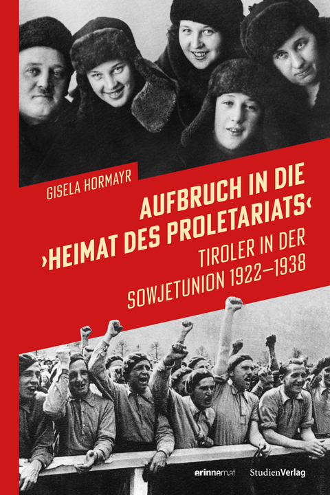 Aufbruch in die „Heimat des Proletariats“ - Gisela Hormayr