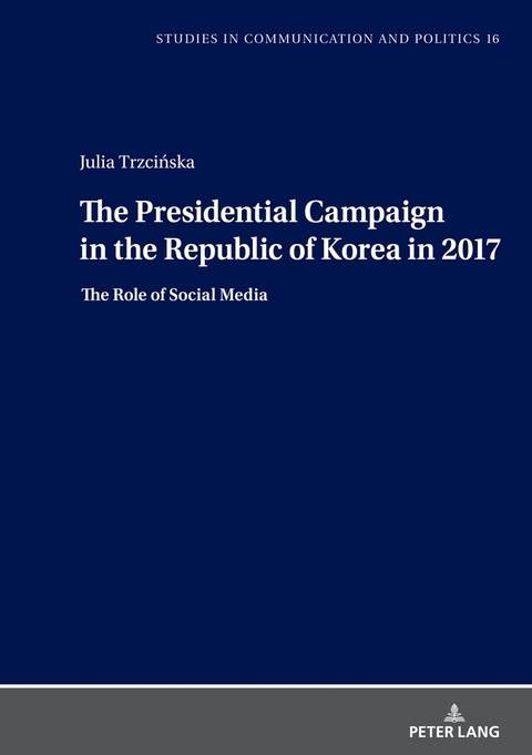 The Presidential Campaign in the Republic of Korea in 2017 - Julia Trzcińska