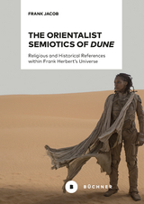 The Orientalist Semiotics of »Dune« - Frank Jacob