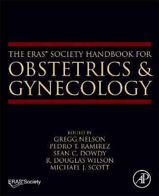 The ERAS® Society Handbook for Obstetrics & Gynecology - 