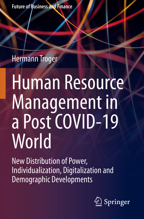 Human Resource Management in a Post COVID-19 World - Hermann Troger