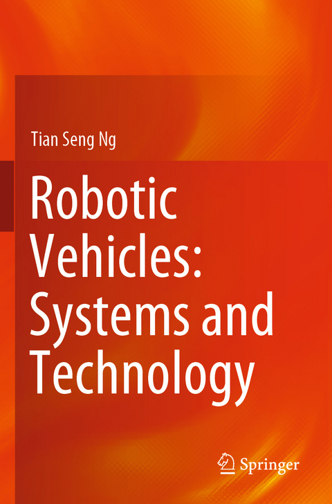 Robotic Vehicles: Systems and Technology - Tian Seng Ng