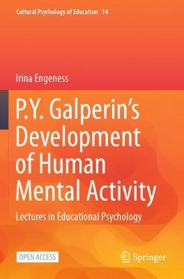 P.Y. Galperin's Development of Human Mental Activity - Irina Engeness