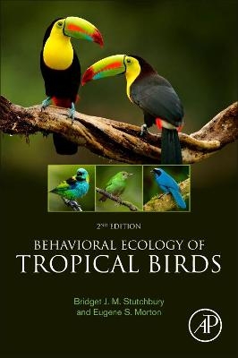 Behavioral Ecology of Tropical Birds - Bridget J.M. Stutchbury, Eugene S. Morton