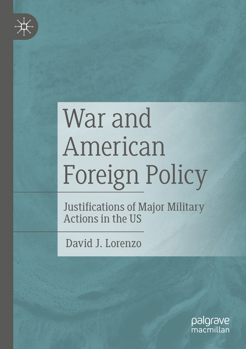 War and American Foreign Policy - David J. Lorenzo