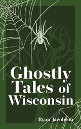 Ghostly Tales of Wisconsin - Jacobson, Ryan