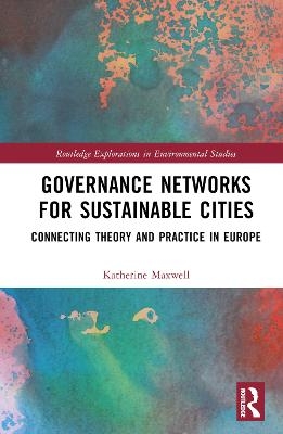 Governance Networks for Sustainable Cities - Katherine Maxwell
