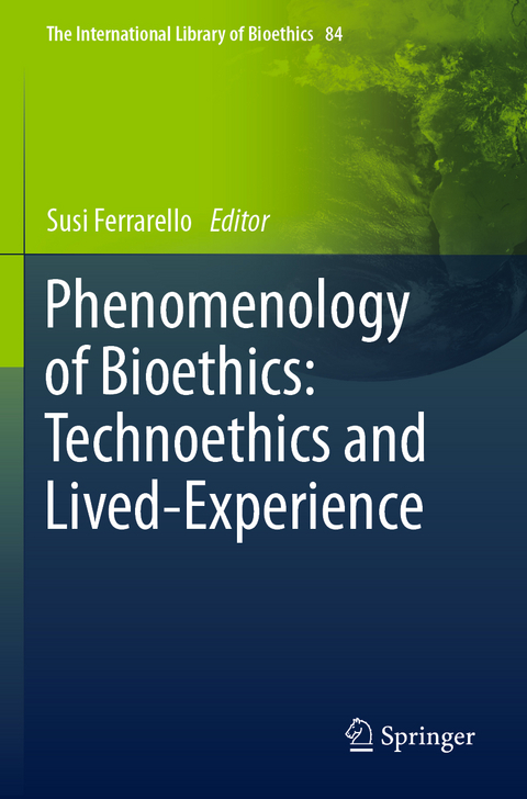 Phenomenology of Bioethics: Technoethics and Lived-Experience - 