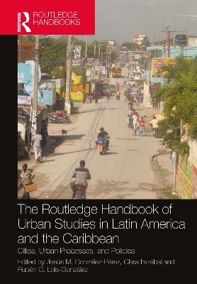 The Routledge Handbook of Urban Studies in Latin America and the Caribbean - 
