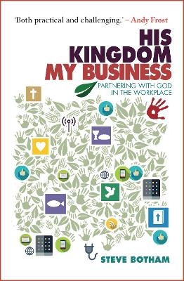 His Kingdom, My Business - Steve Botham