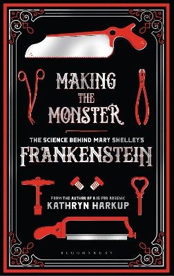 Making the Monster - Kathryn Harkup