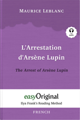 L’Arrestation d’Arsène Lupin / The Arrest of Arsène Lupin (with audio-online) - Ilya Frank’s Reading Method - Bilingual edition French-English - Maurice Leblanc