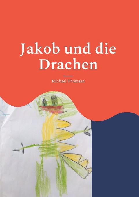 Jakob und die Drachen - Michael Thomsen