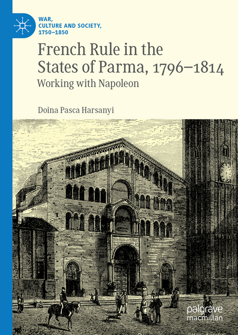 French Rule in the States of Parma, 1796-1814 - Doina Pasca Harsanyi