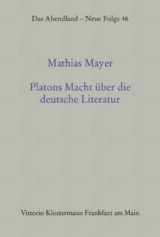 Platons Macht über die deutsche Literatur - Mathias Mayer