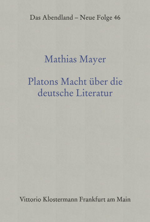 Platons Macht über die deutsche Literatur - Mathias Mayer