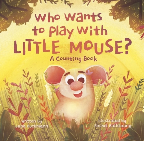 Who Wants to Play With Little Mouse? - Jana Buchmann