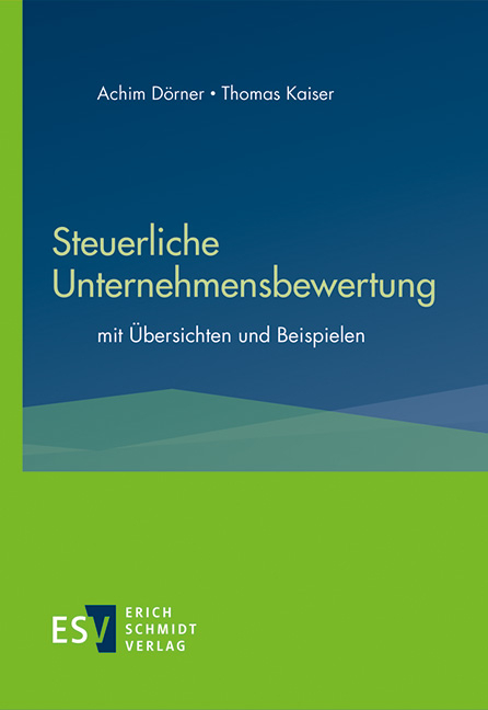 Steuerliche Unternehmensbewertung - Achim Dörner, Thomas Kaiser