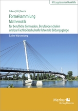 Formelsammlung Mathematik für berufliche Gymnasien, Berufsoberschulen und - Kurt Bohner, Roland Ott, Ronald Deusch