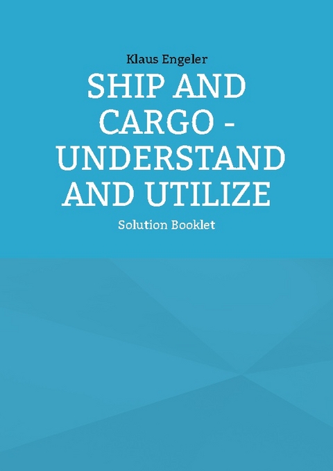 Ship and Cargo - Understand and Utilize - Klaus Engeler