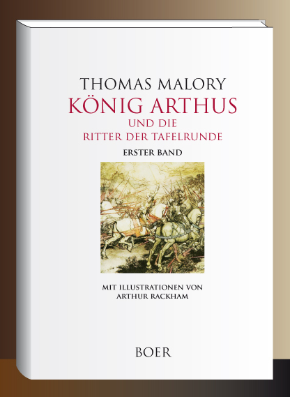 König Arthus und die Ritter der Tafelrunde, Band 1 - Thomas Malory